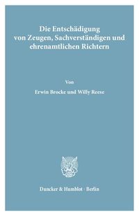 Produktbild: Die Entsch&auml;digung von Zeugen, Sachverst&auml;ndigen und ehrenamtlichen Richtern.