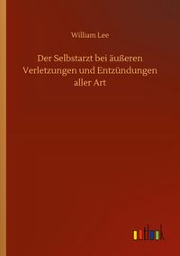 Produktbild: Der Selbstarzt bei &auml;u&szlig;eren Verletzungen und Entz&uuml;ndungen aller Art