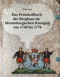 Produktbild: Das Protokollbuch des Bergbaus im f&uuml;rstenbergischen Kinzigtal von 1749 bis 1776