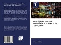 Produktbild: Betekenis van bepaalde algebra&iuml;sche structuren in de cryptografie
