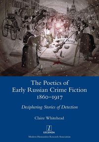 Produktbild: The Poetics of Early Russian Crime Fiction 1860-1917