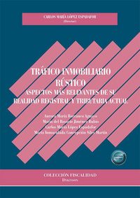 Produktbild: Tr&aacute;fico inmobiliario r&uacute;stico : aspectos m&aacute;s relevantes de su realidad registral y tributaria actual