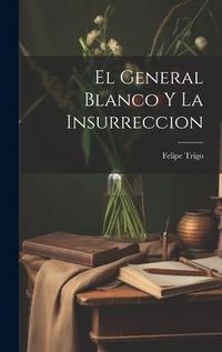 Produktbild: El General Blanco Y La Insurreccion