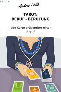 Bild vom Artikel Geheimes Tarot-Wissen / Tarot: Berufe - Berufung vom Autor Andrea Celik