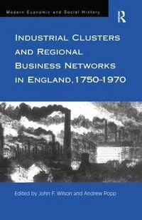 Produktbild: Industrial Clusters and Regional Business Networks in Englan