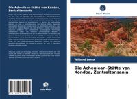 Produktbild: Die Acheulean-St&auml;tte von Kondoa, Zentraltansania