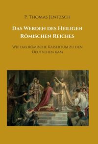 Produktbild: Das Werden des Heiligen R&ouml;mischen Reiches