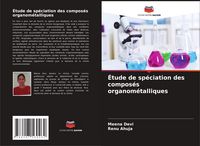 Produktbild: &Eacute;tude de sp&eacute;ciation des compos&eacute;s organom&eacute;talliques