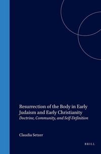 Produktbild: Resurrection of the Body in Early Judaism and Early Christianity