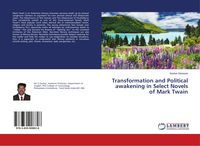 Produktbild: Transformation and Political awakening in Select Novels of Mark Twain