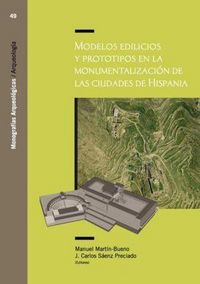 Produktbild: Modelos edilicios y prototipos en la monumentalizaci&oacute;n de las ciudades de Hispania