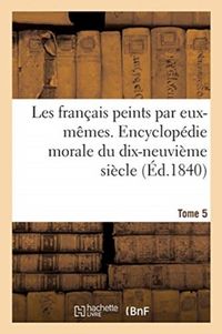 Produktbild: Les Fran&ccedil;ais Peints Par Eux-M&ecirc;mes. Encyclop&eacute;die Morale Du Dix-Neuvi&egrave;me Si&egrave;cle