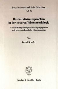 Bild vom Artikel Das Relativismusproblem in der neueren Wissenssoziologie. vom Autor Bernd Schofer