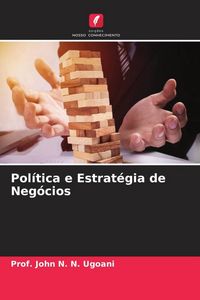 Produktbild: Pol&iacute;tica e Estrat&eacute;gia de Neg&oacute;cios