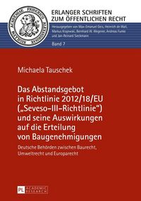 Produktbild: Das Abstandsgebot in Richtlinie 2012/18/EU (&laquo;Seveso-III-Richtlinie&raquo;) und seine Auswirkungen auf die Erteilung von Baugenehmigungen