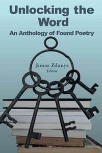 Produktbild: Unlocking the Word: An Anthology of Found Poetry