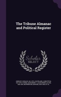 Produktbild: The Tribune Almanac and Political Register