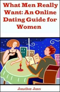 Produktbild: What Men Really Want: An Online Dating Guide for Women