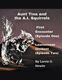 Produktbild: Aunt Tina and the A.I. Squirrels First Encounter (Episode One) Lawnmower Incident (Episode Two)