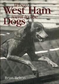 Produktbild: When West Ham Went to the Dogs