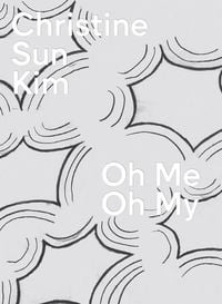 Produktbild: Christine Sun Kim: Oh Me Oh My