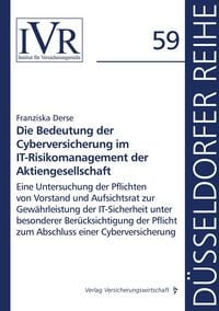 Produktbild: Die Bedeutung der Cyberversicherung im IT-Risikomanagement der Aktiengesellschaft