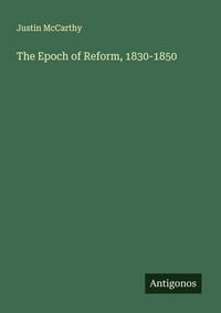 Produktbild: The Epoch of Reform, 1830-1850