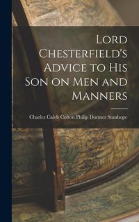 Produktbild: Lord Chesterfield's Advice to His Son on Men and Manners