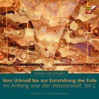 Produktbild: Vom Urknall bis zur Entstehung der Erde (Im Anfang war der Wasserstoff - Teil 1)