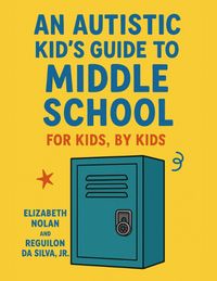 Produktbild: An autistic kid's guide to middle school: For kids, by kids