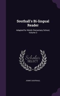 Produktbild: Southall's Bi-lingual Reader: Adapted for Welsh Elementary School, Volume 3