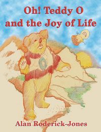 Produktbild: Oh! Teddy O and the Joy of Life
