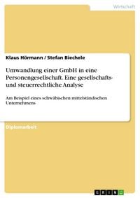 Produktbild: Umwandlung einer GmbH in eine Personengesellschaft. Eine gesellschafts- und steuerrechtliche Analyse