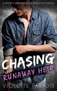 Produktbild: Chasing the Runaway Heir: A Secret Millionaire Romance Novel