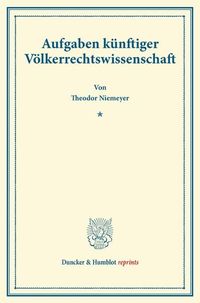 Produktbild: Aufgaben k&uuml;nftiger V&ouml;lkerrechtswissenschaft.