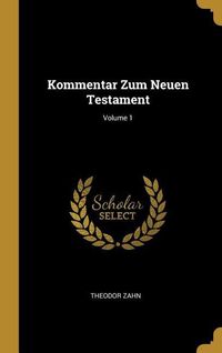 Bild vom Artikel Kommentar Zum Neuen Testament; Volume 1 vom Autor Theodor Zahn