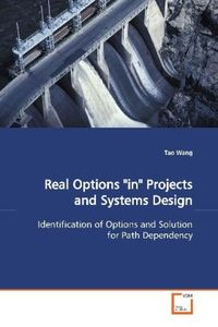 Produktbild: Wang, T: Real Options "in" Projects and Systems Design