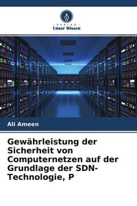 Produktbild: Gew&auml;hrleistung der Sicherheit von Computernetzen auf der Grundlage der SDN-Technologie, P