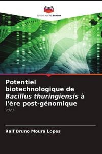 Produktbild: Potentiel biotechnologique de Bacillus thuringiensis &agrave; l'&egrave;re post-g&eacute;nomique
