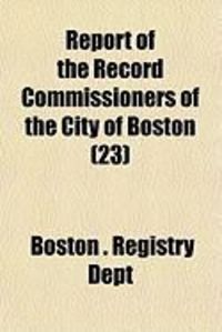 Produktbild: Report of the Record Commissioners of the City of Boston (23)
