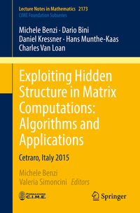 Produktbild: Exploiting Hidden Structure in Matrix Computations: Algorithms and Applications