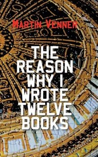 Produktbild: The Reason Why I Wrote Twelve Books