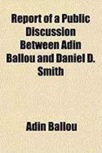 Produktbild: Report of a Public Discussion Between Adin Ballou and Daniel D. Smith