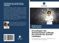 Produktbild: Grundlagen der mechanischen L&uuml;ftung: Ein Schritt-f&uuml;r-Schritt-Leitfaden