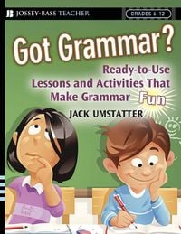 Produktbild: Got Grammar? Ready-To-Use Lessons and Activities That Make Grammar Fun!
