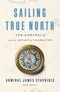 Produktbild: Admiral James Stavridis, U: Sailing True North