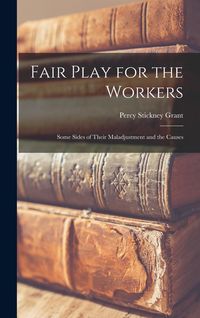 Produktbild: Fair Play for the Workers: Some Sides of Their Maladjustment and the Causes
