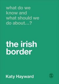 Produktbild: What Do We Know and What Should We Do About the Irish Border?