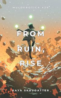 Produktbild: From Ruin, Rise (Hulderotica, #29)