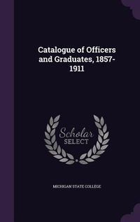 Produktbild: Catalogue of Officers and Graduates, 1857-1911